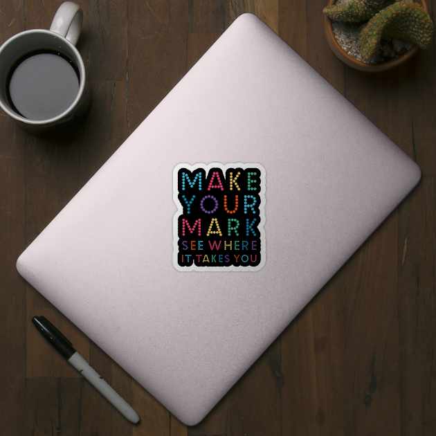 Make Your Mark See Where It Takes You International Dot Day by JaiStore